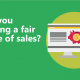 Are you getting your fair share of sales?