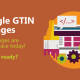 GTIN Changes are happening!