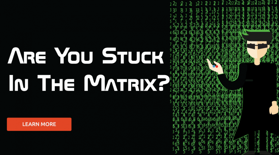 Are You Stuck in the Matrix?